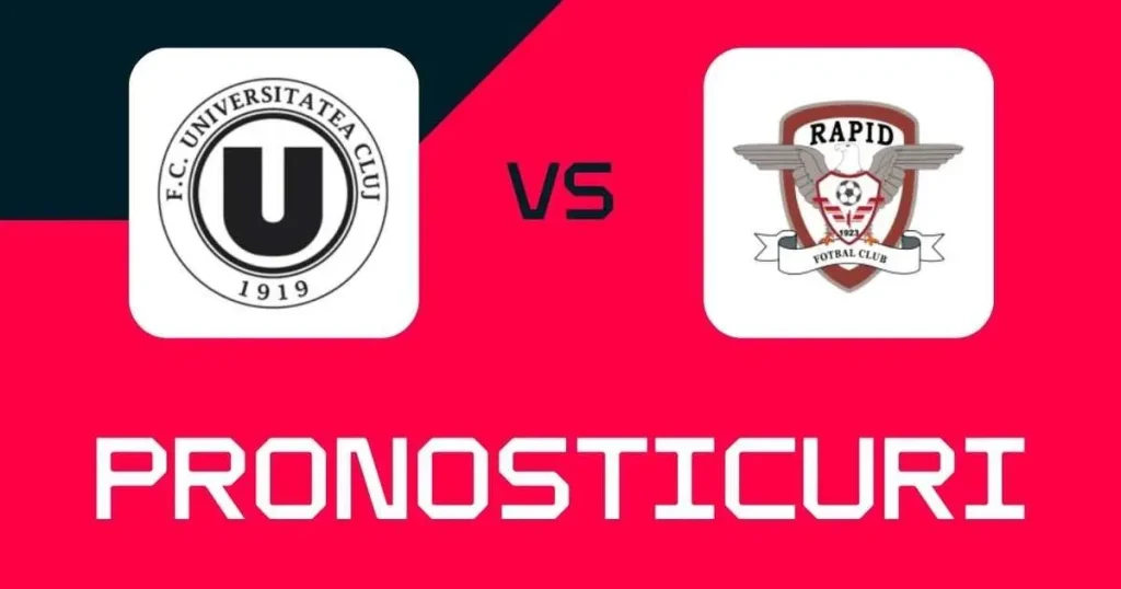 U Cluj – Rapid: Pronosticuri și cote pentru partidă